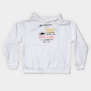 Funny food quotes - my cooking is fabulous even the smoke alarm is cheering me on Kids Hoodie